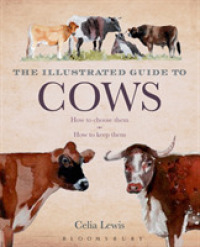 The Illustrated Guide to Cows : How to Choose Them - How to Keep Them