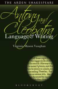シェイクスピア『アントニーとクレオパトラ』の言語と研究法<br>Antony and Cleopatra: Language and Writing (Arden Student Skills: Language and Writing)
