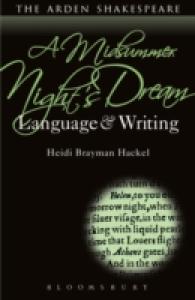 『真夏の夜の夢』の言語と研究法<br>A Midsummer Night's Dream: Language and Writing (Arden Student Skills: Language and Writing)