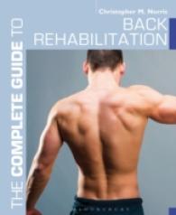 The Complete Guide to Back Rehabilitation (The Complete Guide)