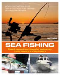 Sea Fishing : Expert Tips and Techniques for Yachtsmen, Motorboaters and Sea Anglers （2ND）