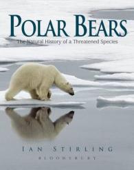 Polar Bears: The Natural History of a Threatened Species