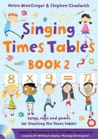 Singing Times Tables Book 2 : Songs， Raps and Games for Teaching the Times Tables (Singing Subjects)
