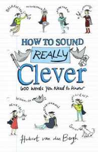 How to Sound Really Clever : 600 Words You Need to Know