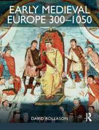 Early Medieval Europe 300-1050 : The Birth of Western Society