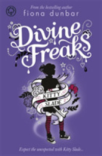 Kitty Slade: Divine Freaks : Book 1 (Kitty Slade) -- Paperback / softback