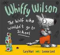 Whiffy Wilson: the Wolf who wouldn't go to school (Whiffy Wilson) -- Paperback / softback