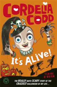 Cordelia Codd: It's Alive! : Book 3 (Cordelia Codd) -- Paperback / softback
