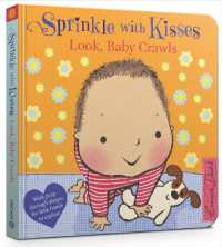 Sprinkle with Kisses: Look, Baby Crawls (Sprinkle with Kisses) （Board Book）