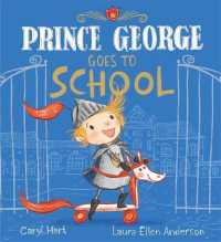Prince George Goes to School (Prince George) （Reprint）