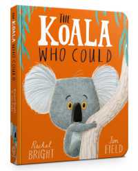 レイチェル・ブライト／ジム・フィ－ルド『のんびりやのコアラ』（原書）<br>The Koala Who Could Board Book （Board Book）