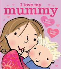 I Love My Mummy Board Book （Board Book）