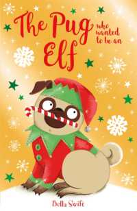 The Pug who wanted to be an Elf (The Pug Who Wanted to...)