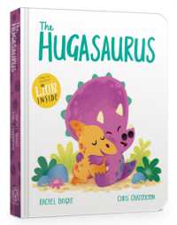 レイチェル・ブライト／クリス・チャタ－トン『ハグザウルスちゃん　なかないで　ぎゅっぎゅっ』（原書）<br>The Hugasaurus Board Book (Dinofeelings) （Board Book）