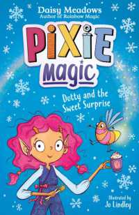 Pixie Magic: Dotty and the Sweet Surprise : Book 2 (Pixie Magic)