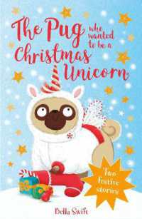 The Pug Who Wanted to be a Christmas Unicorn (The Pug Who Wanted to...)
