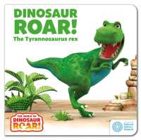 The World of Dinosaur Roar!: Dinosaur Roar! the Tyrannosaurus Rex: Book 1 (The World of Dinosaur Roar!) （Board Book）