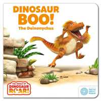 The World of Dinosaur Roar!: Dinosaur Boo! the Deinonychus: Book 2 (The World of Dinosaur Roar!) （Board Book）