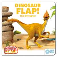 The World of Dinosaur Roar!: Dinosaur Flap! the Oviraptor (The World of Dinosaur Roar!) （Board Book）