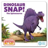 The World of Dinosaur Roar!: Dinosaur Snap! the Spinosaurus (The World of Dinosaur Roar!) （Board Book）