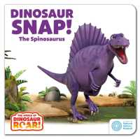 The World of Dinosaur Roar!: Dinosaur Snap! the Spinosaurus: Book 5 (The World of Dinosaur Roar!) （Board Book）