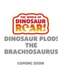 The World of Dinosaur Roar!: Dinosaur Plod! the Brachiosaurus: Book 14 (The World of Dinosaur Roar!)