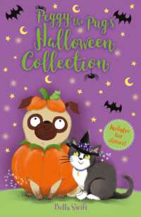 Peggy the Pug's Halloween Collection : Includes Two Spooky Stories! (The Pug Who Wanted to...)