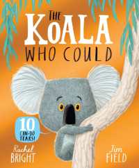The Koala Who Could 10th Anniversary Edition : From the World of Rachel Bright & Jim Field (The World of Rachel Bright & Jim Field)