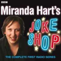 Miranda Hart's Joke Shop (2-Volume Set) : The Complete First Radio Series (Bbc Radio 2 Series) （Unabridged）