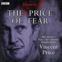 The Price of Fear (2-Volume Set) (Classic Bbc Radio: Horror)