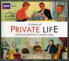 Radio 4's History of Private Life (6-Volume Set) (Bbc Radio 4) （Unabridged）