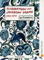 Elizabethan and Jacobean Drama 1590-1640 in Context （New）