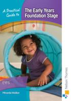 A Practical Guide to the Early Years Foundation Stage （New）