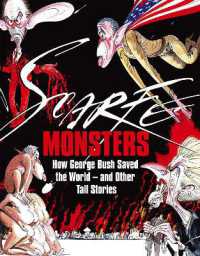 Monsters : How George Bush Saved the World -- and Other Tall Stories