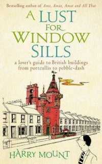 Lust for Window Sills : A Lover's Guide to British Buildings from Portcullis to Pebble Dash -- Hardback