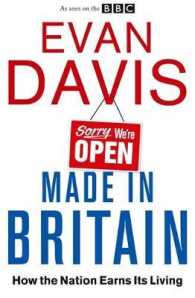 Made in Britain : How the Nation Earns Its Living