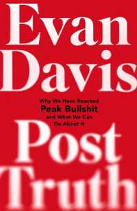 Post-Truth : Why We Have Reached Peak Bullshit and What We Can Do about It