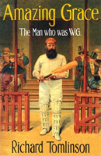 Amazing Grace : The Man Who Was W. G.