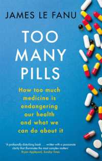 Too Many Pills : How Too Much Medicine is Endangering Our Health and What We Can Do about It