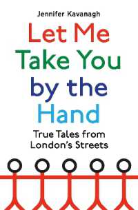 Let Me Take You by the Hand : True Tales from London's Streets