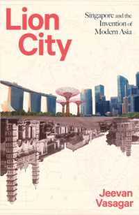 Lion City : Singapore and the Invention of Modern Asia
