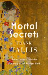 Mortal Secrets : Freud， Vienna and the Discovery of the Modern Mind