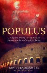 Populus : Living and Dying in the Wealth, Smoke and Din of Ancient Rome