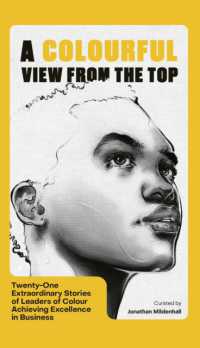 A Colourful View from the Top : Twenty-One Extraordinary Stories of Leaders of Colour Achieving Excellence in Business
