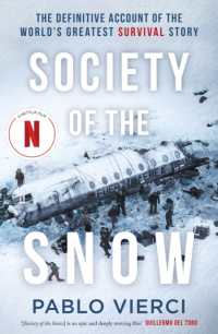 Society of the Snow : The Definitive Account of the World's Greatest Survival Story