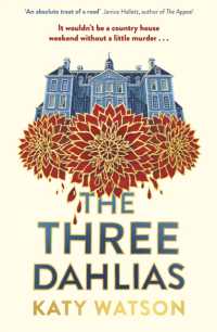 The Three Dahlias : 'An absolute treat of a read with all the ingredients of a vintage murder mystery' Janice Hallett (Three Dahlias Mysteries)