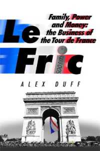 Le Fric : Family, Power and Money: The Business of the Tour de France