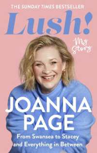 Lush! : My Story - from Swansea to Stacey and Everything in Between: The instant Sunday Times bestselling autobiography from star of Gavin and Stacey, Joanna Page