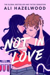 Not in Love : From the bestselling author of the Love Hypothesis