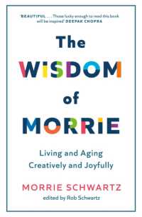 The Wisdom of Morrie : Living and Aging Creatively and Joyfully